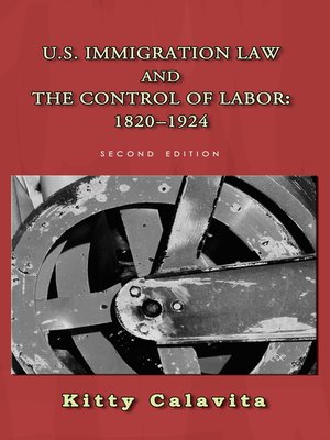 cover image of U.S. Immigration Law and the Control of Labor